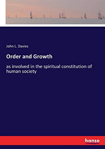 Imagen de archivo de Order and Growth:as involved in the spiritual constitution of human society a la venta por Ria Christie Collections