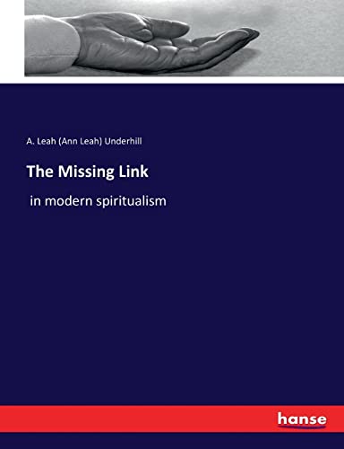Stock image for The Missing Link: in modern spiritualism for sale by Lucky's Textbooks