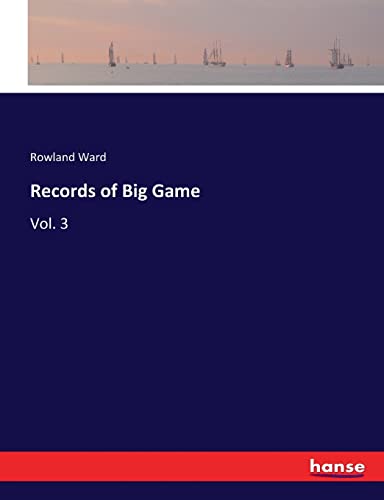 Records of Big Game: Vol. 3 (Paperback or Softback) - Ward, Rowland