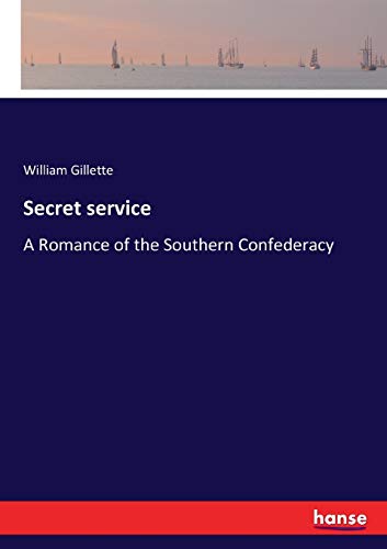 Beispielbild fr Secret service:A Romance of the Southern Confederacy zum Verkauf von Ria Christie Collections