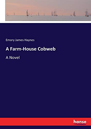 Imagen de archivo de A Farm-House Cobweb:A Novel a la venta por Ria Christie Collections