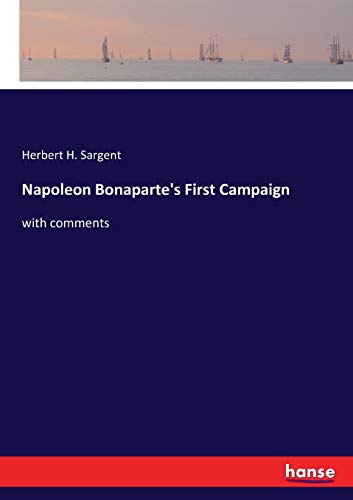 Imagen de archivo de Napoleon Bonaparte's First Campaign:with comments a la venta por Ria Christie Collections