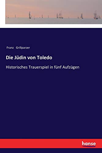 9783337351533: Die Jdin von Toledo: Historisches Trauerspiel in fnf Aufzgen