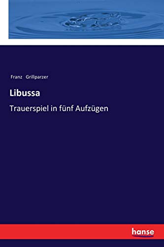 Beispielbild fr Libussa: Trauerspiel in fnf Aufzgen (German Edition) zum Verkauf von Lucky's Textbooks