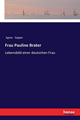 9783337353681: Frau Pauline Brater: Lebensbild einer deutschen Frau