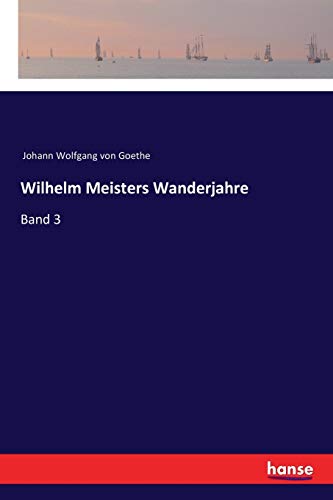 Beispielbild für Wilhelm Meisters Wanderjahre: Band 3 zum Verkauf von medimops