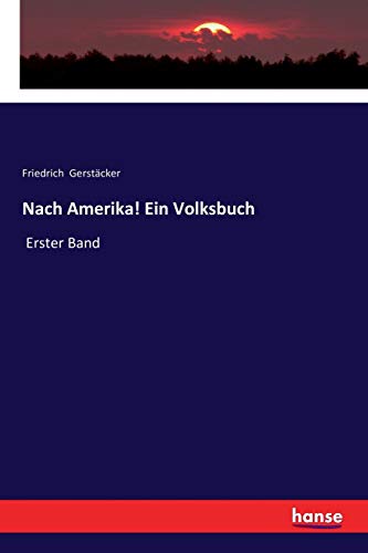 Stock image for Nach Amerika! Ein Volksbuch:Erster Band for sale by Chiron Media