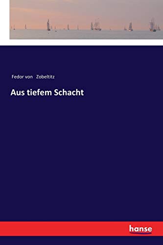 9783337356330: Aus tiefem Schacht (German Edition)