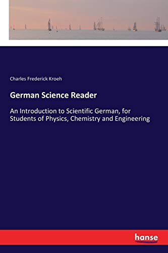 9783337359737: German Science Reader: An Introduction to Scientific German, for Students of Physics, Chemistry and Engineering