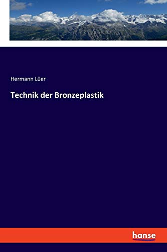 Stock image for Technik der Bronzeplastik for sale by Chiron Media