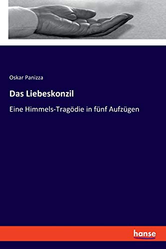 Stock image for Das Liebeskonzil: Eine Himmels-Tragdie in fnf Aufzgen (German Edition) for sale by Lucky's Textbooks