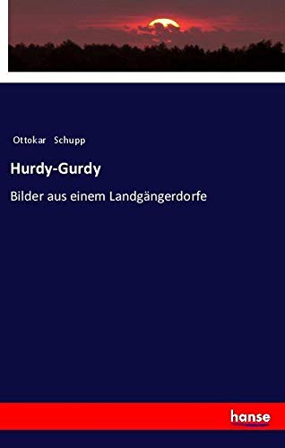 9783337361549: Hurdy-Gurdy: Bilder aus einem Landgngerdorfe