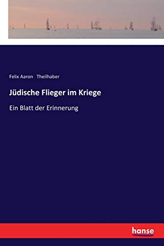 Imagen de archivo de Jüdische Flieger im Kriege:Ein Blatt der Erinnerung a la venta por Ria Christie Collections
