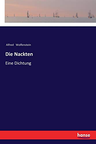 Stock image for Die Nackten:Eine Dichtung for sale by Ria Christie Collections