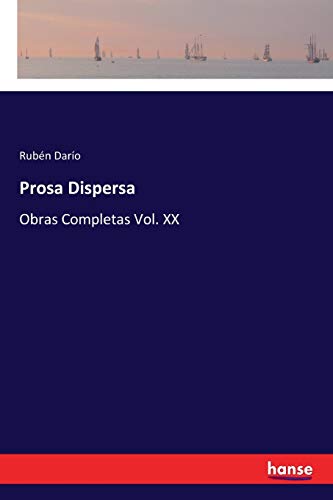 9783337363826: Prosa Dispersa: Obras Completas Vol. XX