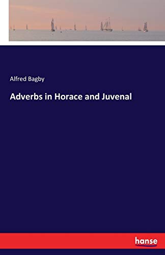 Beispielbild fr Adverbs in Horace and Juvenal zum Verkauf von Ria Christie Collections