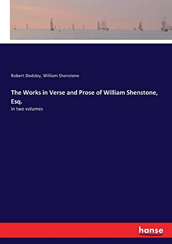 Stock image for The Works in Verse and Prose of William Shenstone, Esq.: in two volumes for sale by Lucky's Textbooks