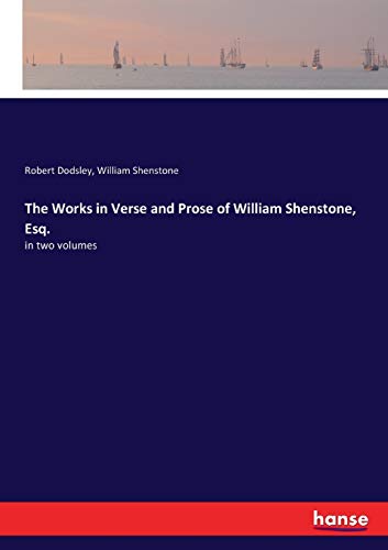 9783337369682: The Works in Verse and Prose of William Shenstone, Esq.: in two volumes