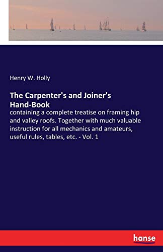 9783337370770: The Carpenter's and Joiner's Hand-Book