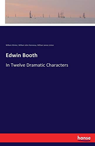 Imagen de archivo de Edwin Booth: In Twelve Dramatic Characters a la venta por Lucky's Textbooks