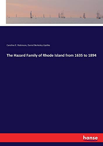 Stock image for The Hazard Family of Rhode Island from 1635 to 1894 for sale by Ria Christie Collections