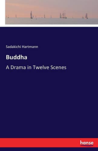 9783337376970: Buddha: A Drama in Twelve Scenes
