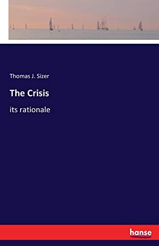 Stock image for The Crisis:its rationale for sale by Ria Christie Collections