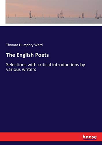 9783337386276: The English Poets: Selections with critical introductions by various writers