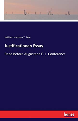 9783337386856: Justificationan Essay: Read Before Augustana E. L. Conference