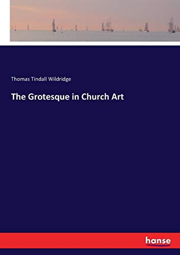 Imagen de archivo de The Grotesque in Church Art a la venta por Ria Christie Collections