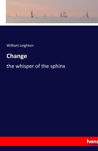 Stock image for Change: the whisper of the sphinx for sale by Revaluation Books