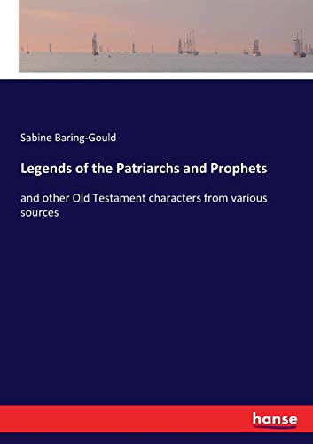 Stock image for Legends of the Patriarchs and Prophets: and other Old Testament characters from various sources for sale by Lucky's Textbooks