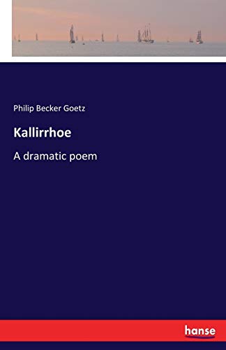 Beispielbild fr Kallirrhoe:A dramatic poem zum Verkauf von Ria Christie Collections