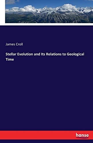 Imagen de archivo de Stellar Evolution and Its Relations to Geological Time a la venta por Ria Christie Collections
