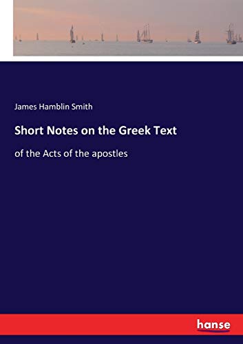 9783337396848: Short Notes on the Greek Text: of the Acts of the apostles