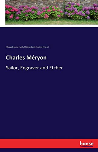 Stock image for Charles M ryon:Sailor, Engraver and Etcher for sale by Ria Christie Collections