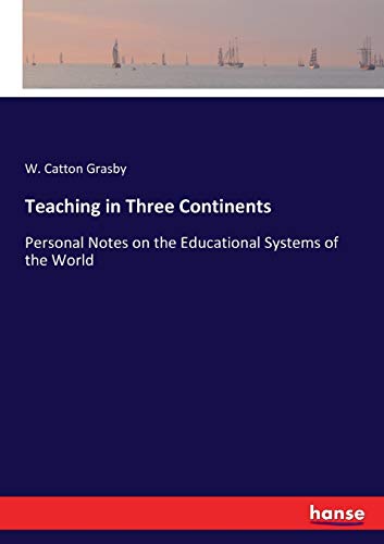 Imagen de archivo de Teaching in Three Continents: Personal Notes on the Educational Systems of the World a la venta por Lucky's Textbooks