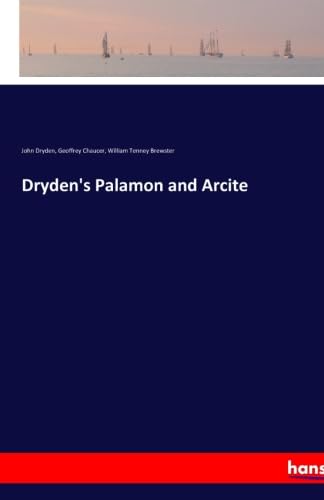 Dryden's Palamon and Arcite - John Dryden