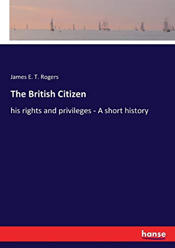 Stock image for The British Citizen:his rights and privileges - A short history for sale by Ria Christie Collections