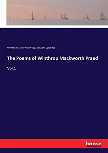 Beispielbild fr The Poems of Winthrop Mackworth Praed: Vol.1 zum Verkauf von Lucky's Textbooks