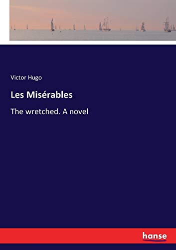 Stock image for Les Mis rables:The wretched. A novel for sale by Ria Christie Collections