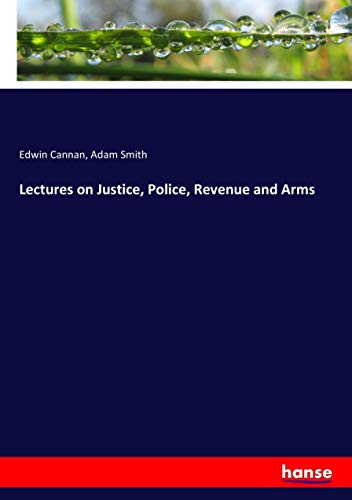 Stock image for Lectures on Justice, Police, Revenue and Arms for sale by Lucky's Textbooks