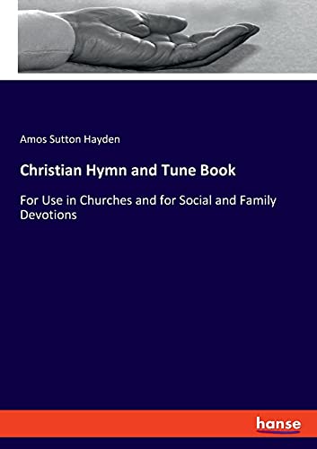 Stock image for Christian Hymn and Tune Book: For Use in Churches and for Social and Family Devotions for sale by Lucky's Textbooks