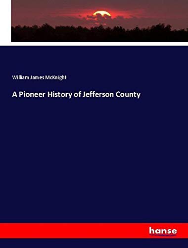 9783337443337: A Pioneer History of Jefferson County