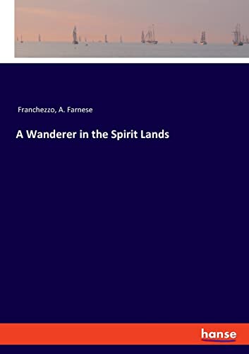 Stock image for A Wanderer in the Spirit Lands for sale by Lucky's Textbooks