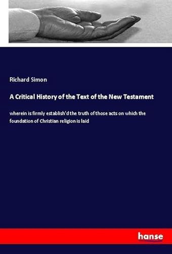 9783337447625: A Critical History of the Text of the New Testament