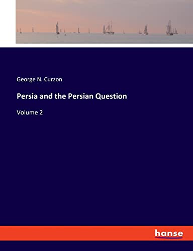 9783337456245: Persia and the Persian Question: Volume 2