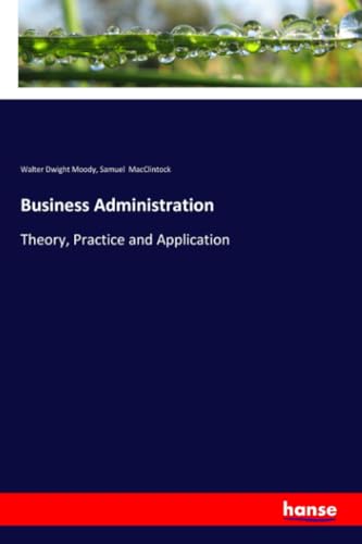 9783337463076: Business Administration: Theory, Practice and Application
