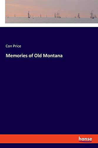 Imagen de archivo de Memories of Old Montana a la venta por Jenson Books Inc