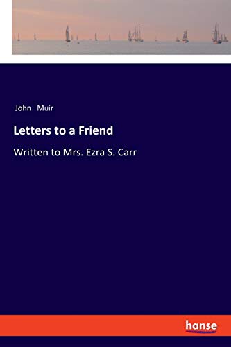 Stock image for Letters to a Friend: Written to Mrs. Ezra S. Carr for sale by Lucky's Textbooks